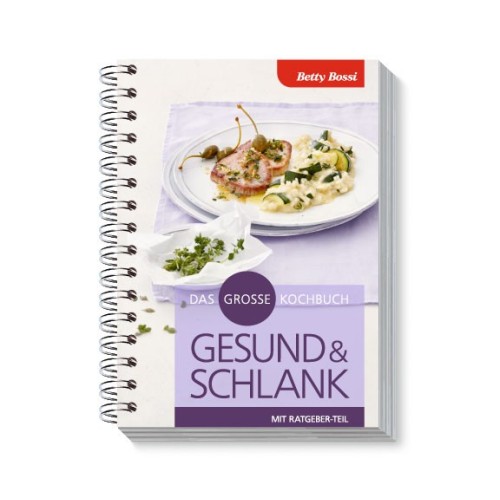 Betty Bossi healthy & slim the big cookbook